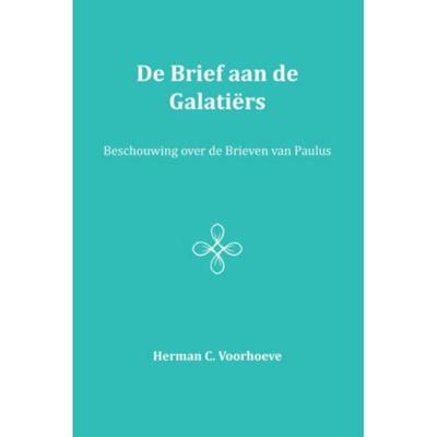 De Brief aan de Galatiërs (Paperback)