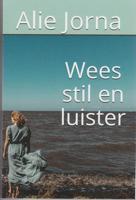 Wees stil en luister - Alie Jorna - ebook - thumbnail