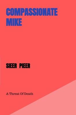 Compassionate Mike - Sieer Pieer - ebook