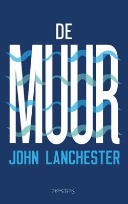 De muur - John Lanchester - eBook (9789044640489)