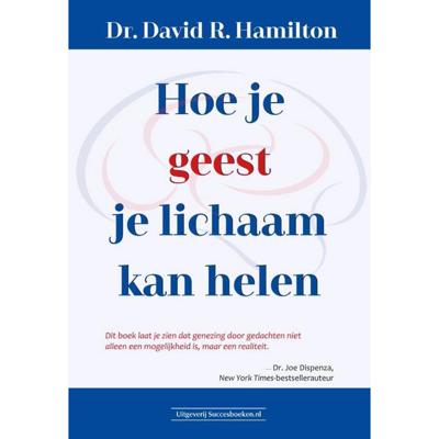 Hoe je geest je lichaam kan helen - David R. Hamilton - Paperback (9789492665379) Hoe je geest je lichaam kan helen - David R. Hamilton - Paperback (9789492665379)