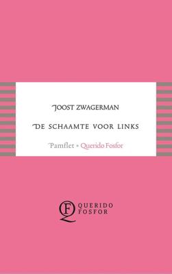 De schaamte voor links - Joost Zwagerman - ebook