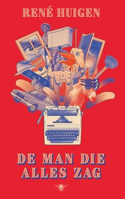 De man die alles zag - Rene Huigen - ebook