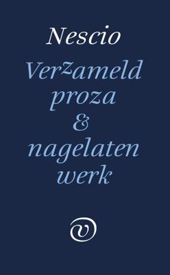 Verzameld werk en nagelaten proza (Hardback)