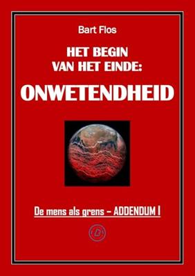 Het begin van het einde: onwetendheid - Bart Flos - ebook