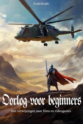 Oorlog voor beginners - Frank van der Heijden, Haye van der Heyden - ebook