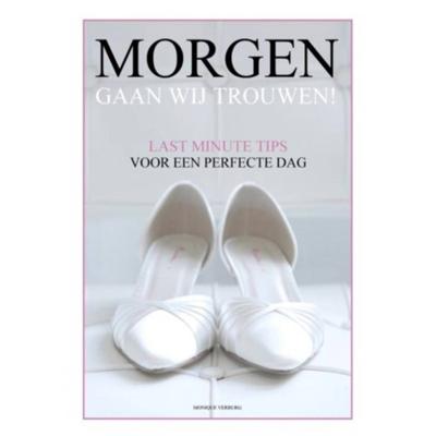 Morgen gaan wij trouwen - Monique Verburg - Paperback (9789402170931)