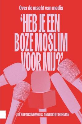 Heb je een boze moslim voor mij? - Zoë Papaikonomou, Annebregt Dijkman - ebook