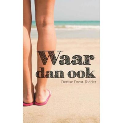 Denise  Drost Ridder Waar dan ook