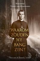 Waarom zouden we bang zijn? - Marianne Visser-van Klaarwater - ebook - thumbnail