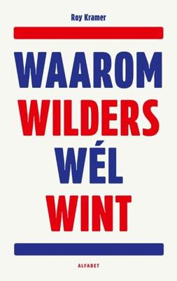 Waarom Wilders wél wint Waarom Wilders wél wint
