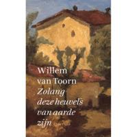 Zolang deze heuvels van aarde zijn - Willem van Toorn - Paperback (9789021400402) - thumbnail
