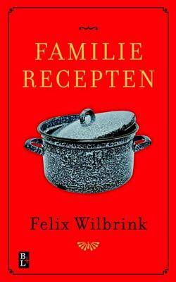 Familierecepten - Felix Wilbrink - eBook (9789461562067)