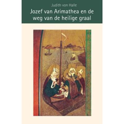 Jozef van Arimathea en de weg van de heilige graal (Hardback)