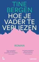 HOE JE VADER TE VERLIEZEN - Tine Bergen - ebook - thumbnail
