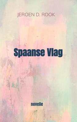 Spaanse Vlag - Jeroen D. Rook - Paperback (9789464183672)