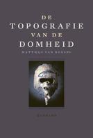 De topografie van de Domheid - Matthijs van Boxsel - eBook (9789021425894) - thumbnail