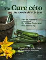 Ma cuisine céto ; une nouvelle vie en 14 jours - Pascale Naessens, Hanno Pijl - ebook - thumbnail
