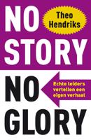 No story no glory - Theo Hendriks - ebook - thumbnail