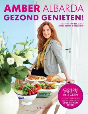 Gezond genieten! - Amber Albarda - ebook