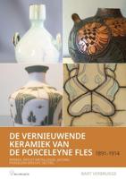 De vernieuwende Keramiek van de Porceleyne fles , 1891 – 1914 - Bart Verbrugge - Paperback (9789401807470) - thumbnail