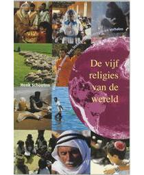 De vijf religies van de wereld - Henk Schouten - ebook