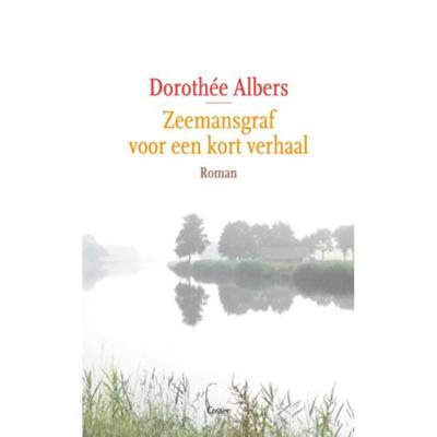 Zeemansgraf voor een kort verhaal - Dorothée Albers - Paperback (9789059368057)
