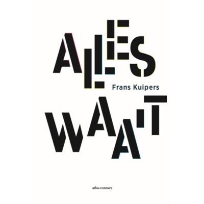 Alles waait - Frans Kuipers - Paperback (9789025454555) Alles waait - Frans Kuipers - Paperback (9789025454555)