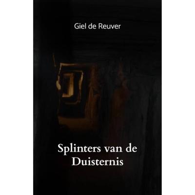 Giel  De Reuver Splinters van de Duisternis