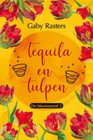 Tequila en tulpen - Gaby Rasters - ebook - thumbnail