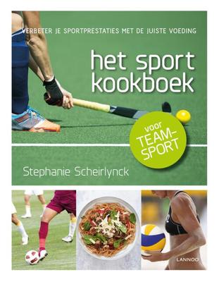 HET SPORT KOOKBOEK VOOR TEAMSPORT - Stephanie Scheirlynck - ebook