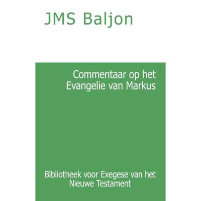 Commentaar op het Evangelie van Markus (Paperback)