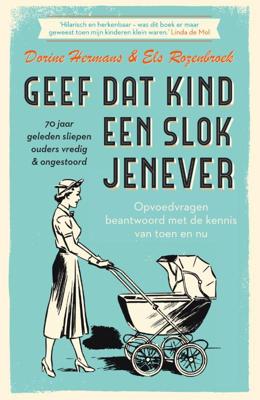 Geef dat kind een slok jenever - 70 jaar geleden sliepen ouders vredig & ongestoord (Paperback) Geef dat kind een slok jenever - 70 jaar geleden sliepen ouders vredig & ongestoord (Paperback)