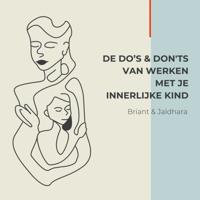 De Do's & Don'ts van werken met je Innerlijke Kind - thumbnail