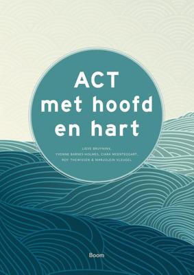 ACT met hoofd en hart - L. Bruyninx, Y. Barnes-Holmes, C. McEntaggert, R. Thewissen, M. Vleugel - ebook