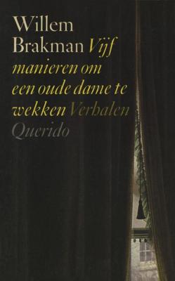 Vijf manieren om een oude dame te wekken - Willem Brakman - ebook