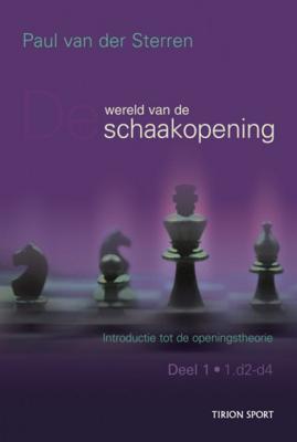 P. van der Sterren Introductie tot de openingstheorie 1 De wereld van de schaakopening P. van der Sterren Introductie tot de openingstheorie 1 De wereld van de schaakopening