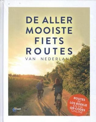 De allermooiste Fietsroutes van Nederland De allermooiste Fietsroutes van Nederland
