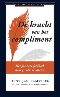 De kracht van het compliment - Henk Jan Kamsteeg - ebook