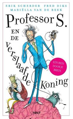 Professor S. en de verslaafde koning Professor S. en de verslaafde koning