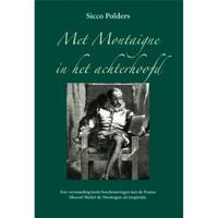 Met Montaigne in het achterhoofd - Sicco Polders - Paperback (9789087597801) - thumbnail