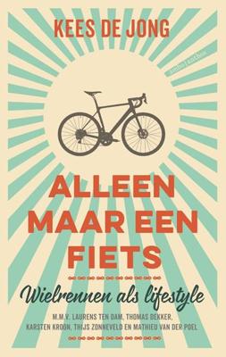 Alleen maar een fiets - Kees de Jong - ebook Alleen maar een fiets - Kees de Jong - ebook