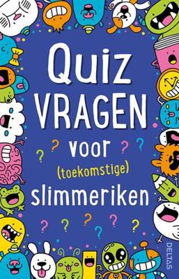 Deltas Quizvragen voor (toekomstige) slimmeriken Deltas Quizvragen voor (toekomstige) slimmeriken