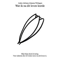 Wat ik na dit leven leerde - Ankie Adriana Johanna Withagen - Paperback (9789402189292) - thumbnail