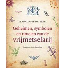 Geheimen, symbolen en rituelen van de vrijmetselarij - Jean-Louis de Biasi - ebook