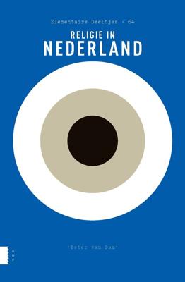 Religie in Nederland - Peter van Dam - eBook (9789025310646) Religie in Nederland - Peter van Dam - eBook (9789025310646)