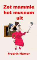 Fredrik  Hamer Zet mammie het museum uit - thumbnail