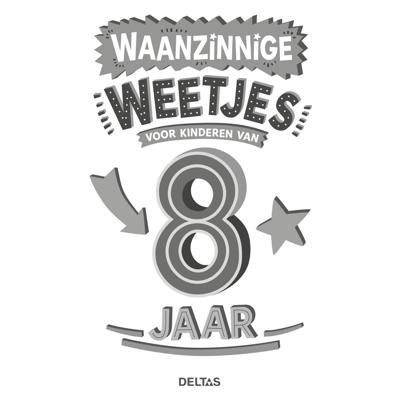 Deltas waanzinnige weetjes 8 jaar
