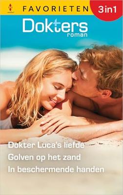 Dokter Luca's liefde / Golven op het zand / In beschermende handen - Meredith Webber, Marion Lennox, Jessica Matthews - ebook