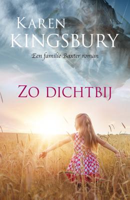Zo dichtbij - Karen Kingsbury - ebook